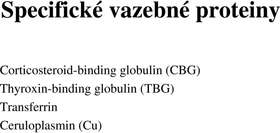 (CBG) Thyroxin-binding globulin