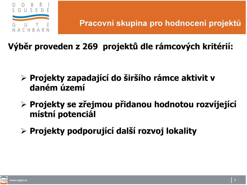 Projekty se zřejmou přidanou hodnotou rozvíjející místní