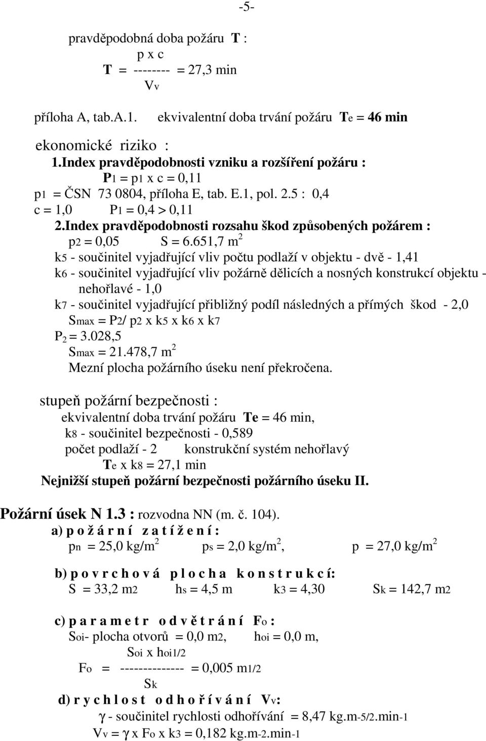 Index pravděpodobnosti rozsahu škod způsobených požárem : p2 = 0,05 S = 6.