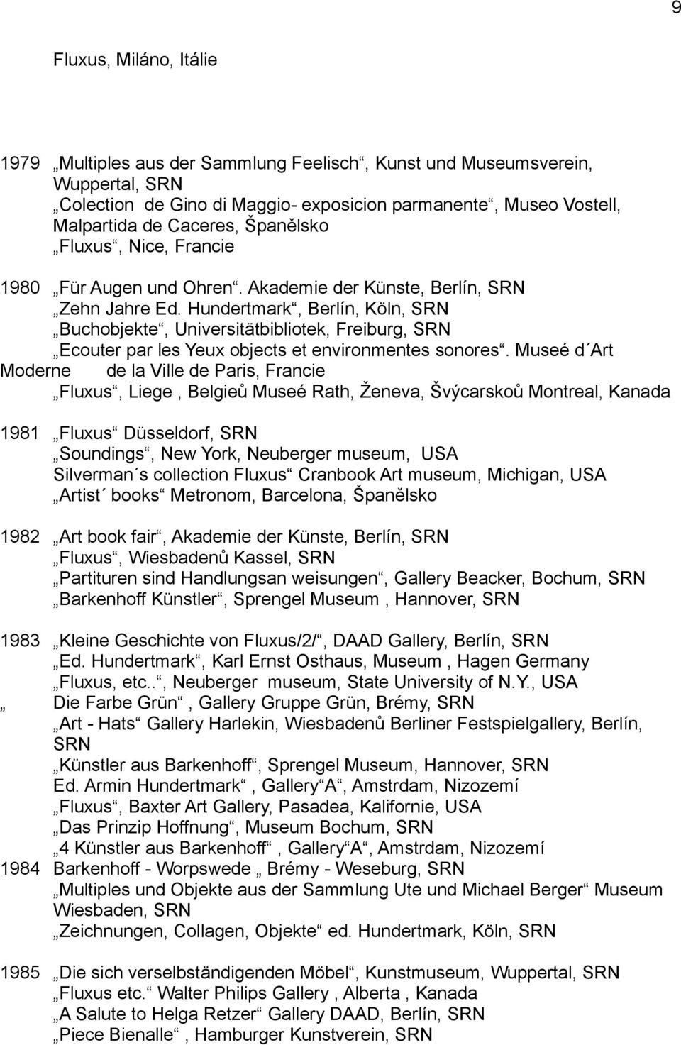 Hundertmark, Berlín, Köln, SRN Buchobjekte, Universitätbibliotek, Freiburg, SRN Ecouter par les Yeux objects et environmentes sonores.