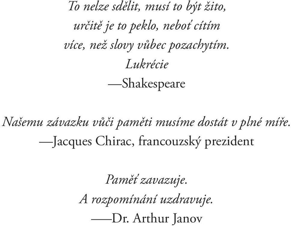 Lukrécie Shakespeare Našemu závazku vůči paměti musíme dostát v