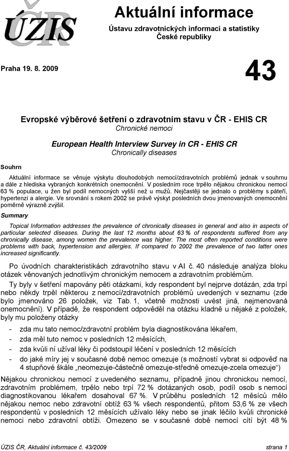 dlouhodobých nemocí/zdravotních problémů jednak v souhrnu a dále z hlediska vybraných konkrétních onemocnění.