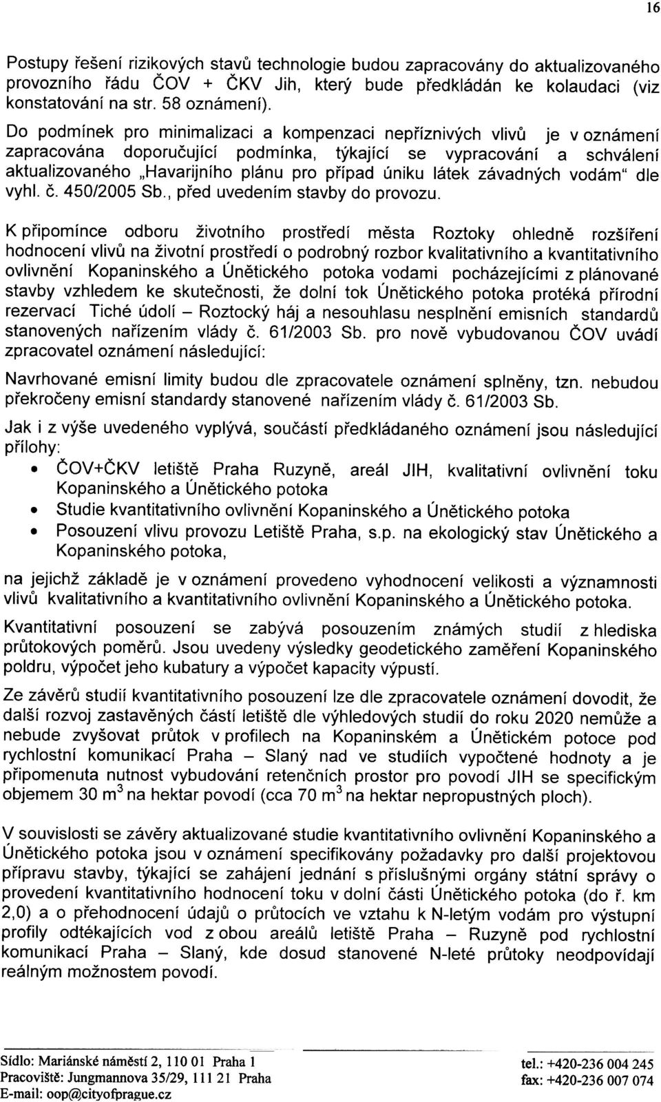 látek závadných vodám" dle vyhl. è. 450/2005 Sb., pøed uvedením stavby do provozu.