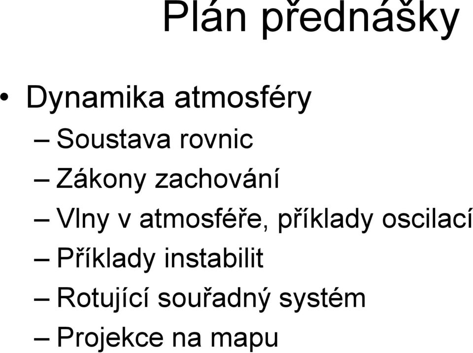 atmosféře, příklady oscilací Příklady