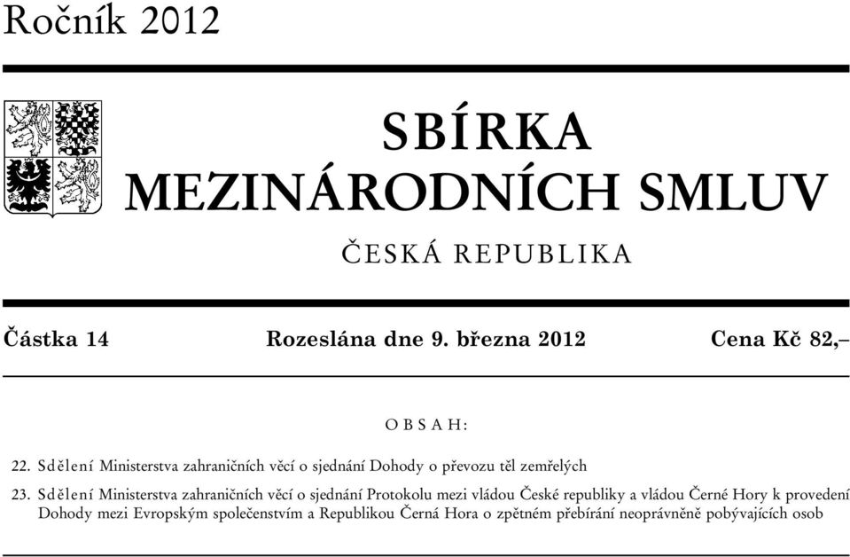 Sdělení Ministerstva zahraničních věcí o sjednání Dohody o převozu těl zemřelých 23.