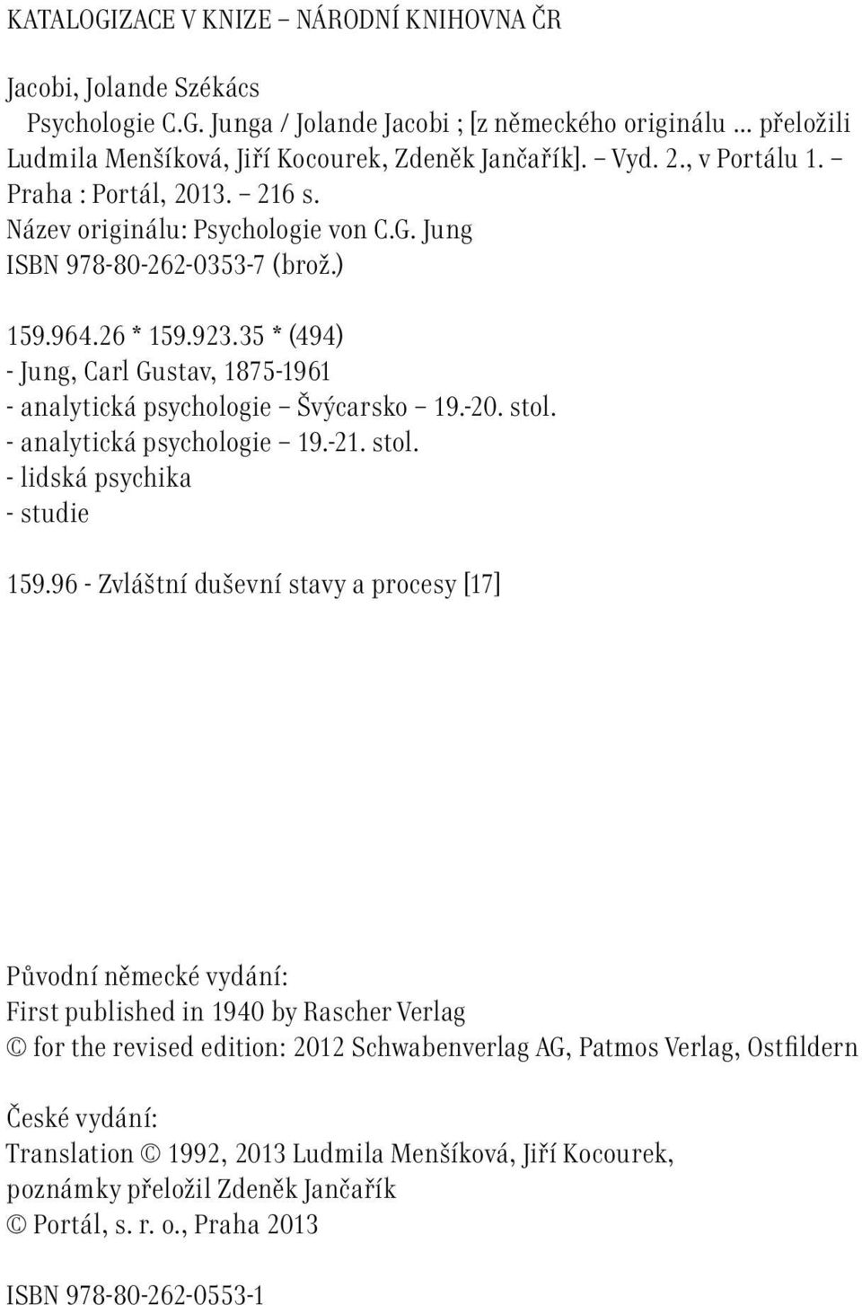 35 * (494) - Jung, Carl Gustav, 1875-1961 - analytická psychologie Švýcarsko 19.-20. stol. - analytická psychologie 19.-21. stol. - lidská psychika - studie 159.