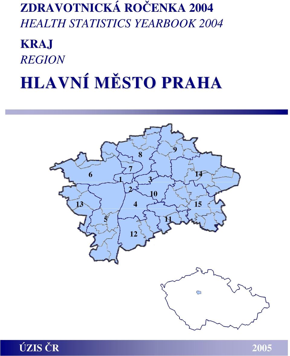 REGION HLAVNÍ MĚSTO PRAHA 8 9 13 6