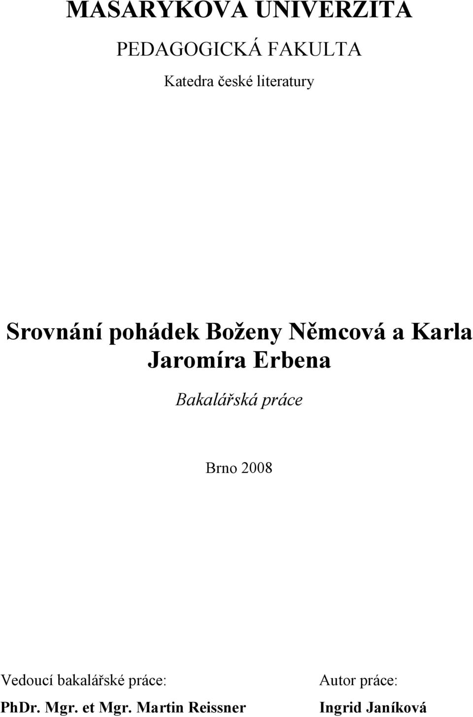 Erbena Bakalářská práce Brno 2008 Vedoucí bakalářské práce: