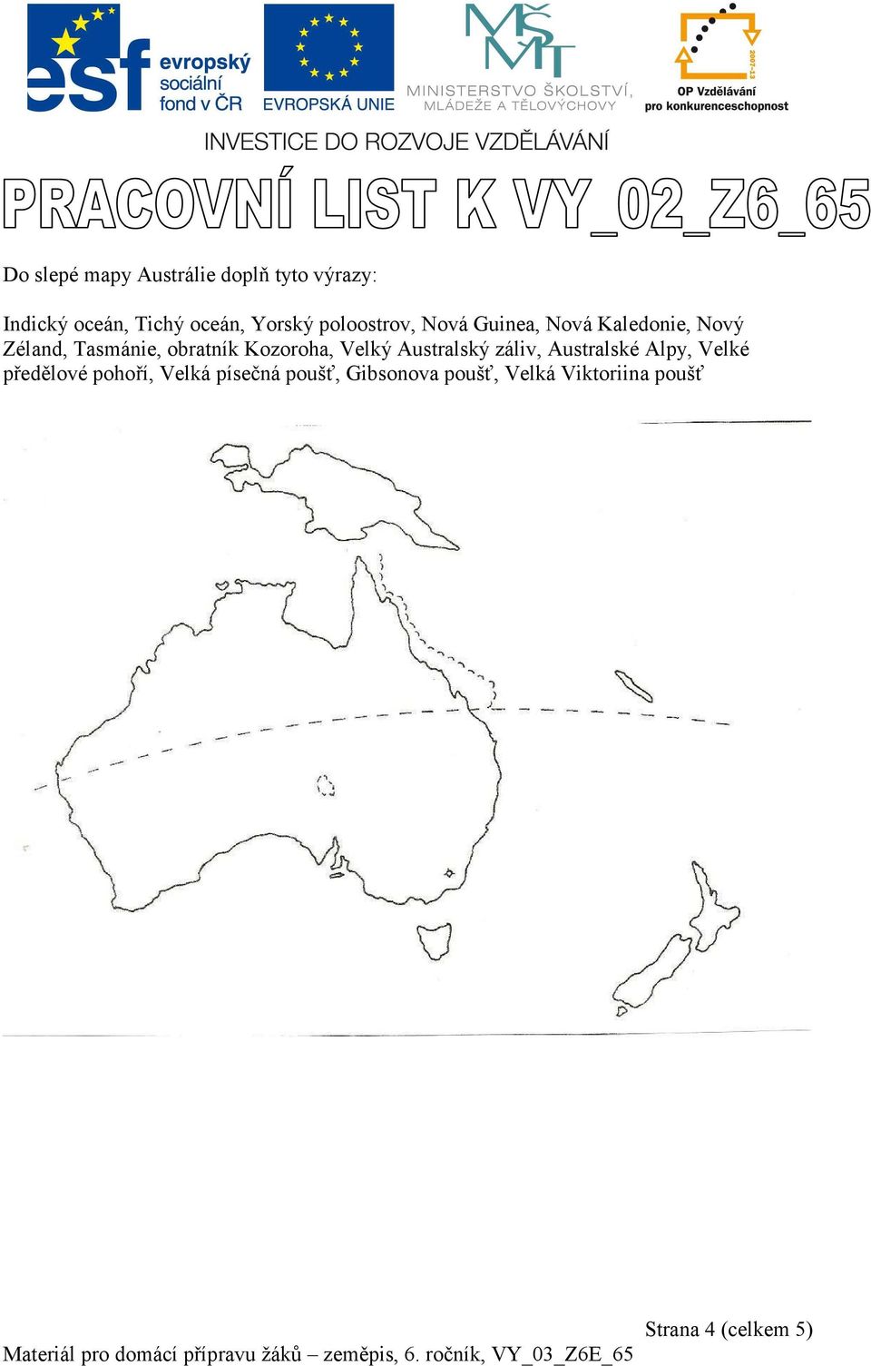 obratník Kozoroha, Velký Australský záliv, Australské Alpy, Velké předělové