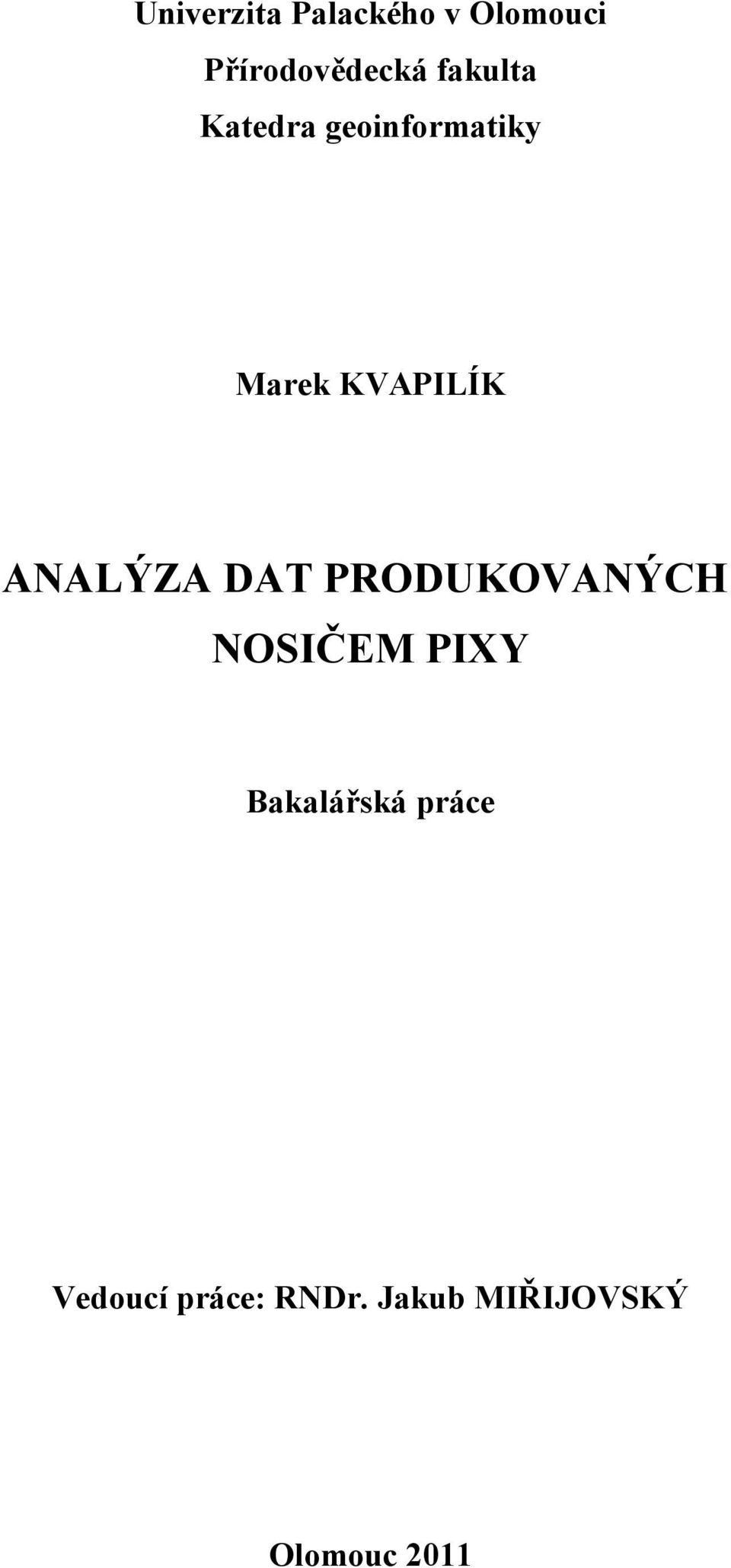 ANALÝZA DAT PRODUKOVANÝCH NOSIČEM PIXY Bakalářská