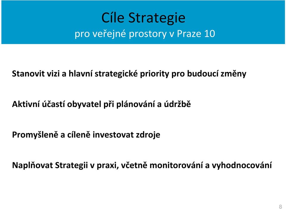 obyvatel při plánování a údržbě Promyšleně a cíleně investovat