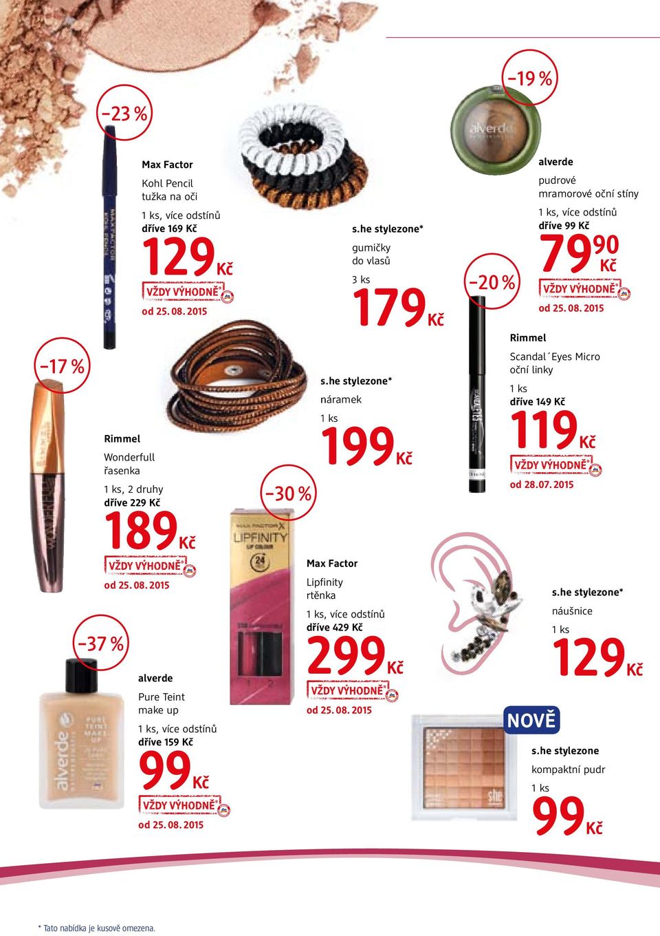 149 Rimmel Wonderfull řasenka, 2 druhy dříve 229 30 % 199 119 od 28.07.