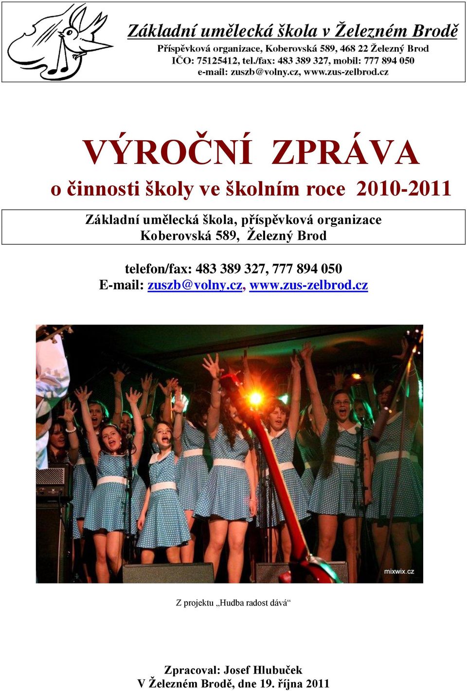 389 327, 777 894 050 E-mail: zuszb@volny.cz, www.zus-zelbrod.