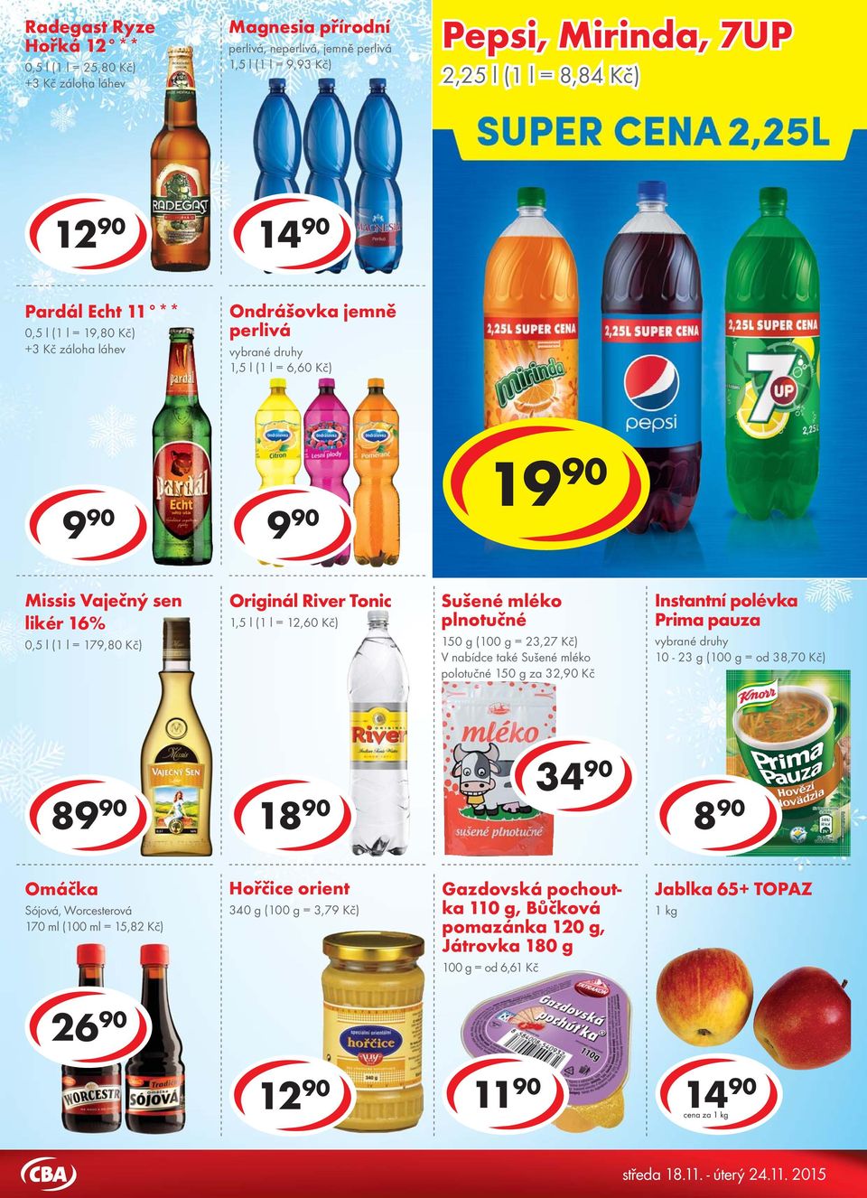 = 179,80 Kč) Originál River Tonic 1,5 l (1 l = 12,60 Kč) Sušené mléko plnotučné 150 g ( = 23,27 Kč) V nabídce také Sušené mléko polotučné 150 g za 32,90 Kč Instantní polévka Prima pauza 10-23 g ( =