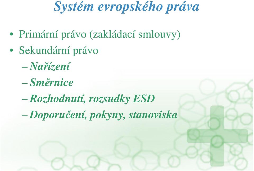 právo Naízení Smrnice Rozhodnutí,