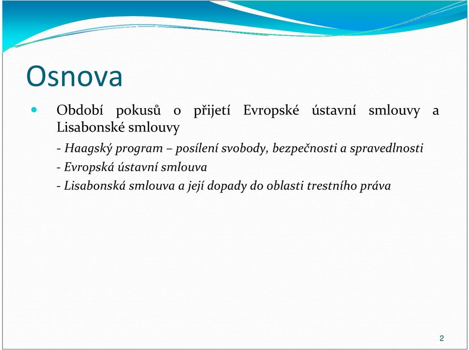 bezpečnosti a spravedlnosti Evropská ústavní smlouva