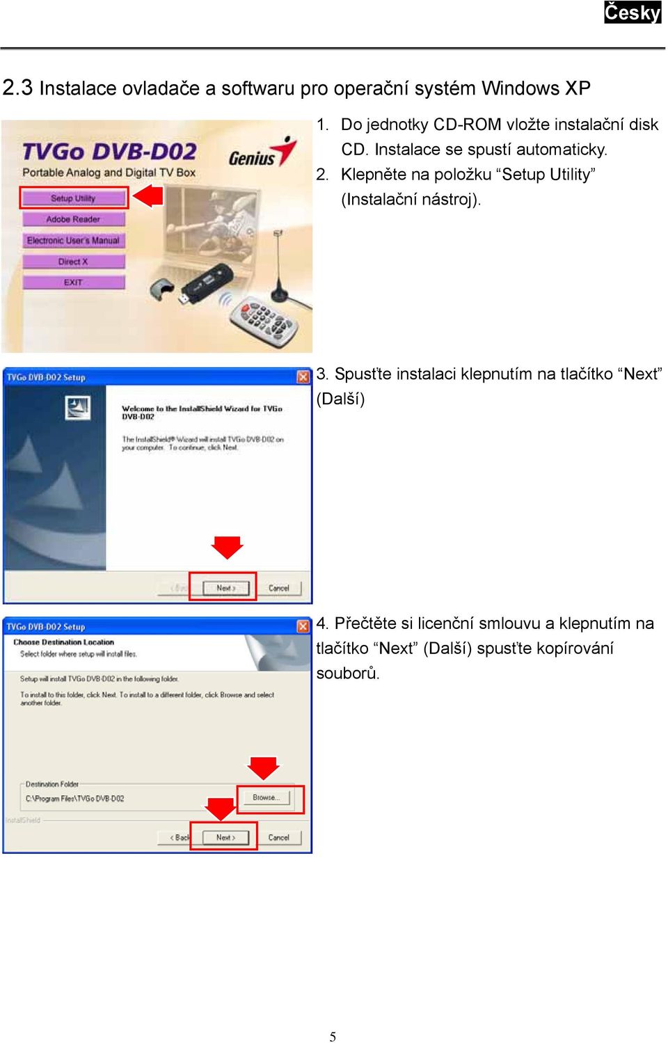 Klepněte na položku Setup Utility (Instalační nástroj). 3.