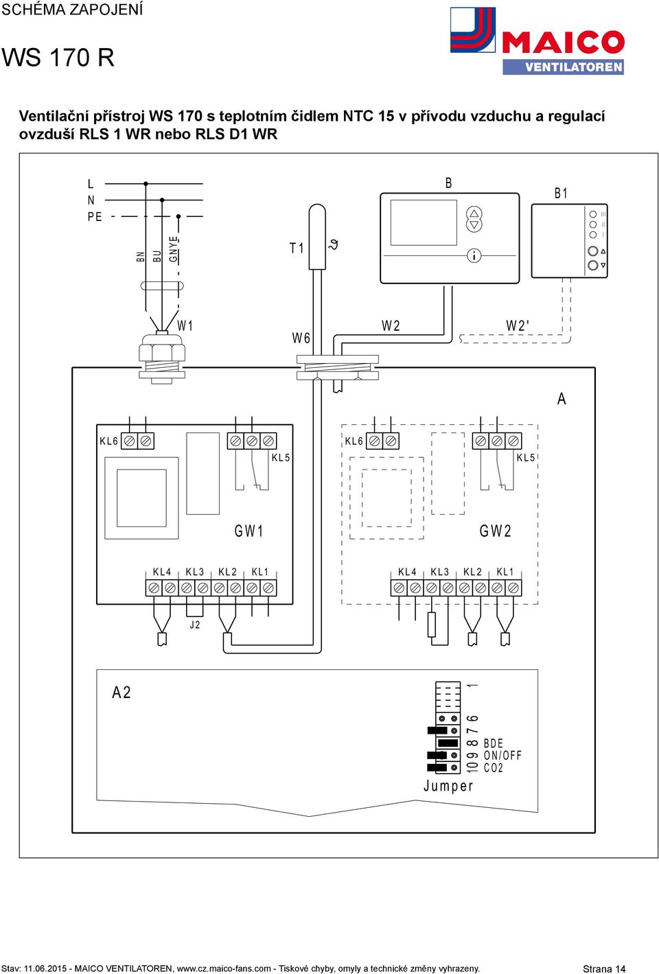 K2 K K4 K3 K2 K J2 0 9 8 7 6 Jumper O/OFF Stav:.06.205 - MCO VETTORE, www.