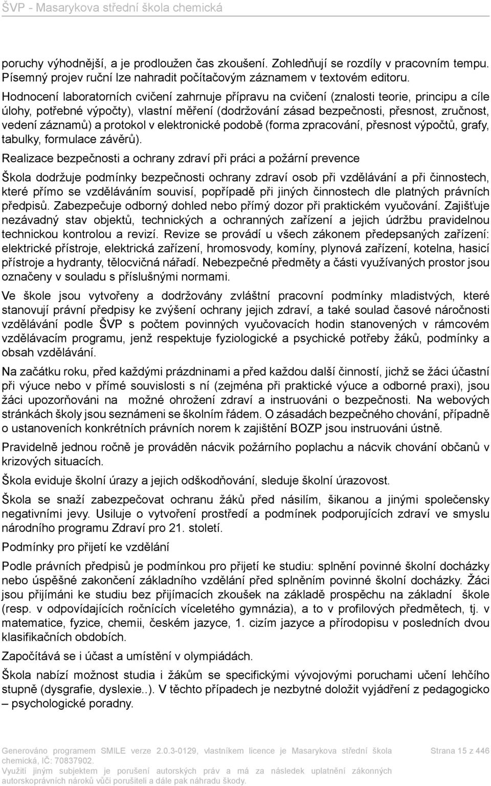 záznamů) a protokol v elektronické podobě (forma zpracování, přesnost výpočtů, grafy, tabulky, formulace závěrů).