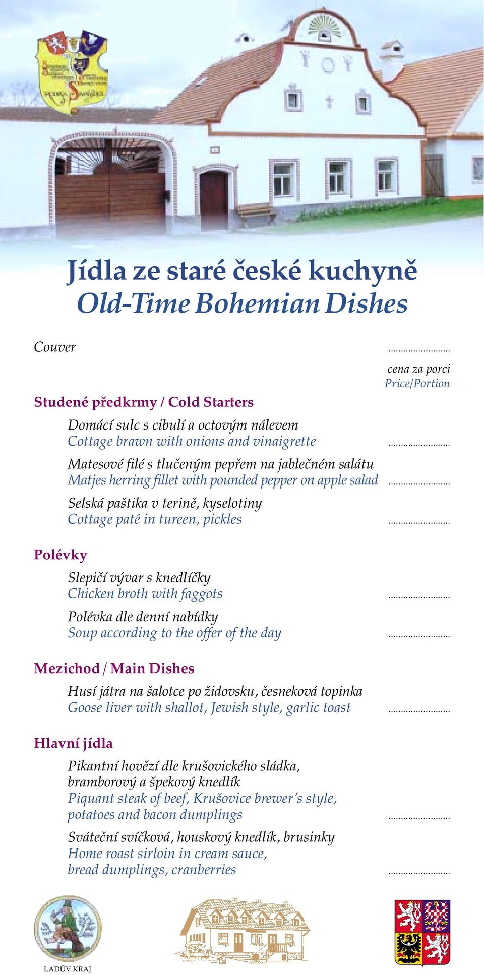 .. Matesové filé s tluèeným pepøem na jableèném salátu Matjes herring fillet with pounded pepper on apple salad... Selská paštika v terinì, kyselotiny Cottage paté in tureen, pickles.