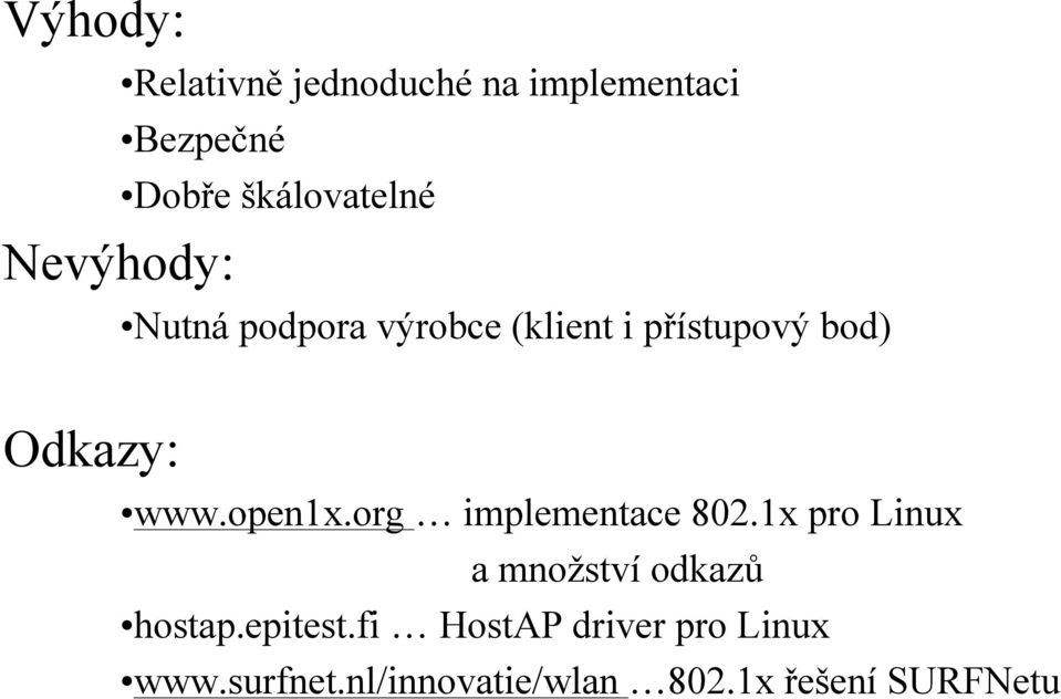 open1x.org implementace 802.1x pro Linux a množství odkazů hostap.epitest.