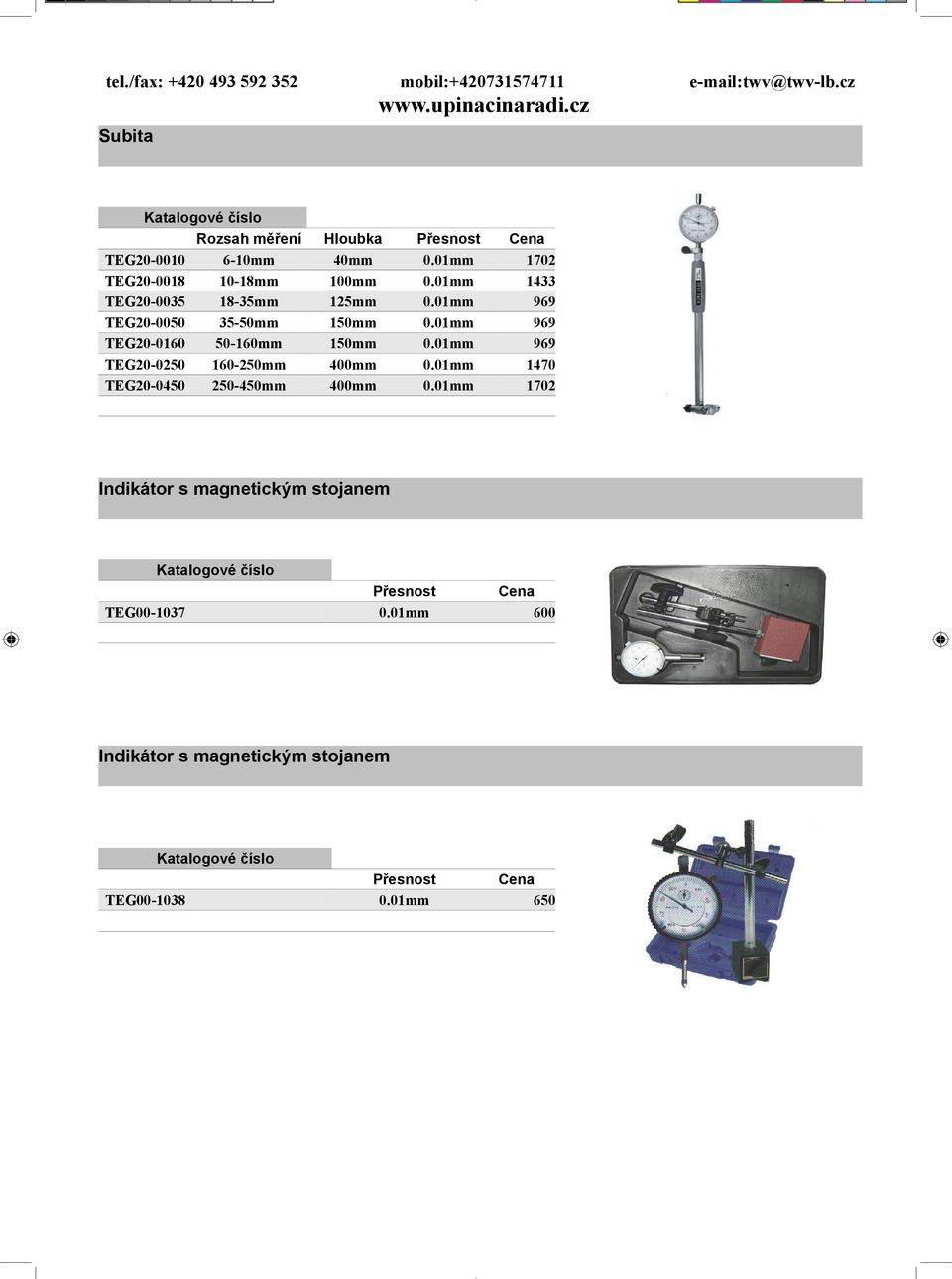 01mm 969 TEG20-0250 160-250mm 400mm 0.01mm 1470 TEG20-0450 250-450mm 400mm 0.