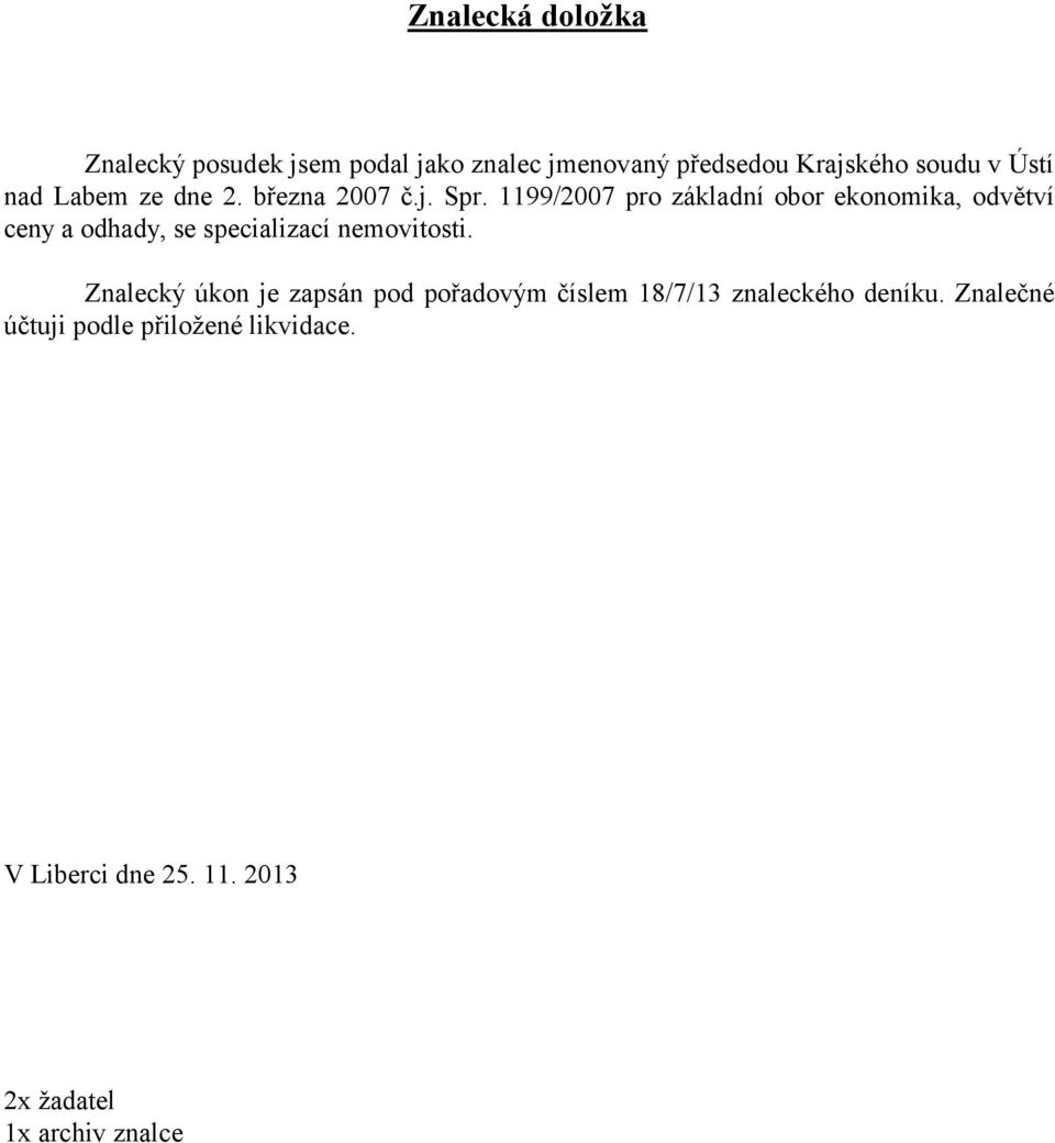 1199/2007 pro základní obor ekonomika, odvětví ceny a odhady, se specializací nemovitosti.