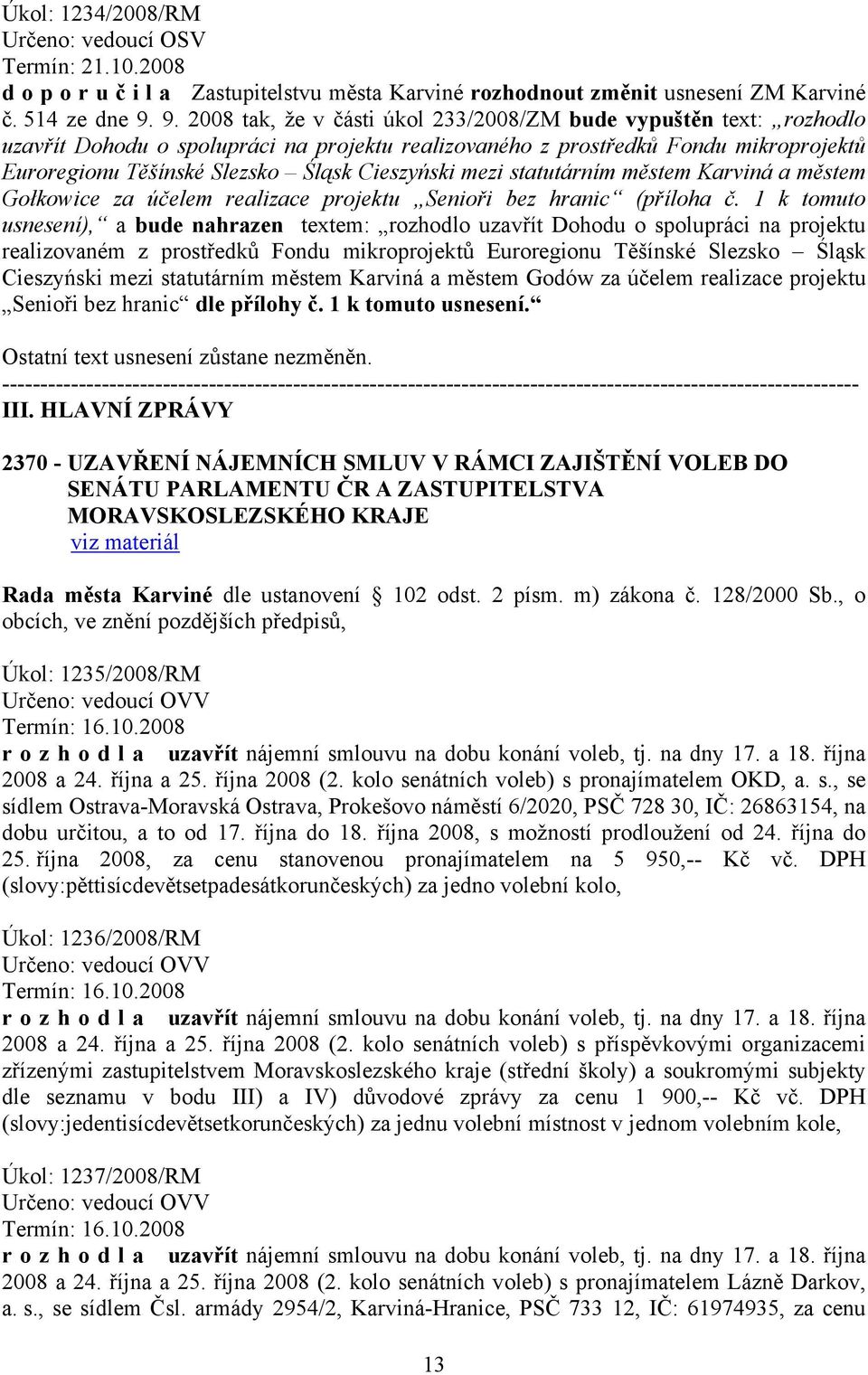 Cieszyński mezi statutárním městem Karviná a městem Gołkowice za účelem realizace projektu Senioři bez hranic (příloha č.