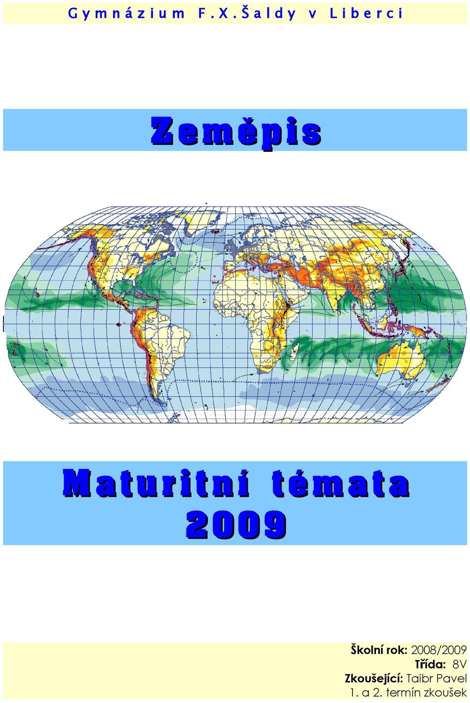 témata 2009 Školní rok: 2008/2009