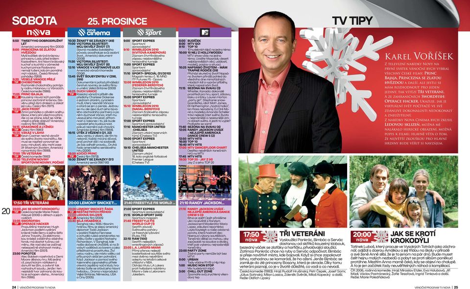 9:20 VESELÉ VÁNOCE PŘEJÍ CHOBOTNICE Roztomilé chobotničky potrápily rodinu Holanovu i o Vánocích. Česká komedie (1986).