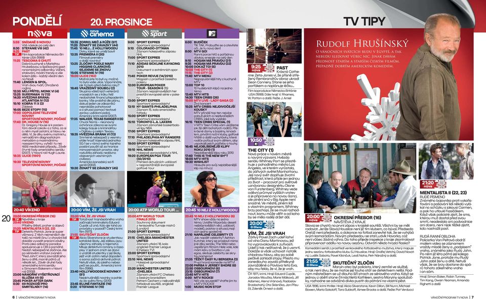 špičkovými gastronomickými odborníky. Vaření, stolování, módní trendy a vše kolem jídla každý všední den na Nově 11:40 LENSEN & SPOL.