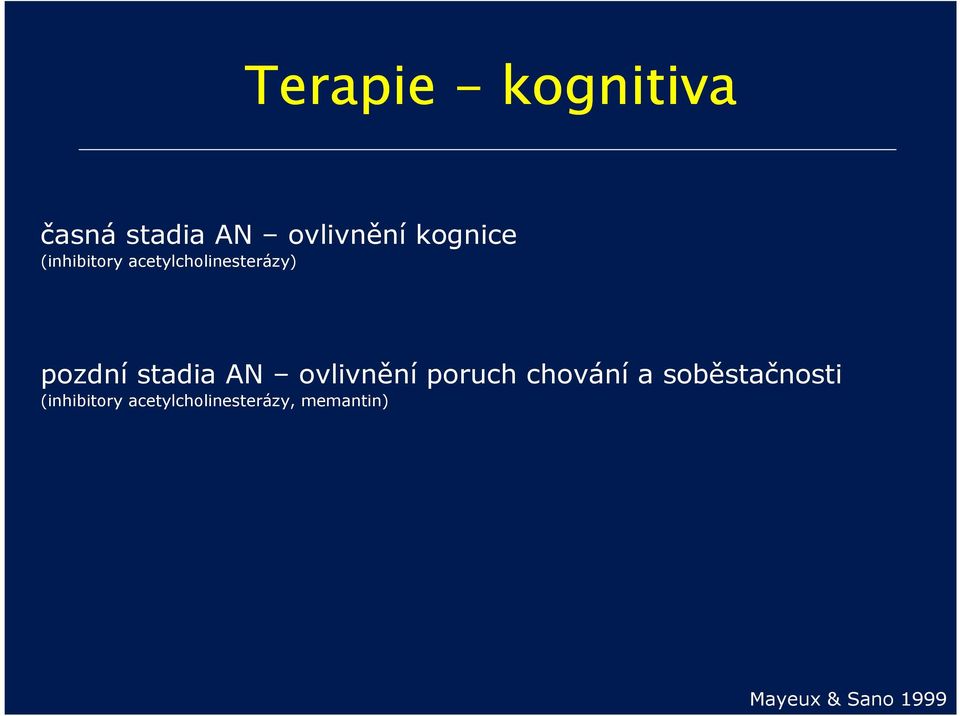 stadia AN ovlivnění poruch chování a soběstačnosti