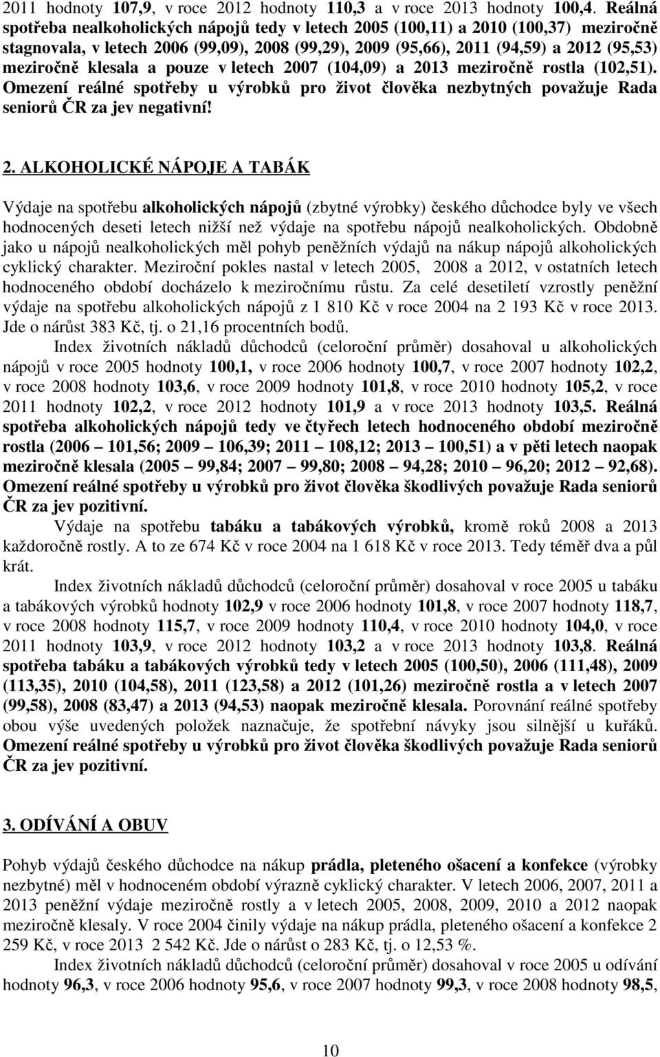 klesala a pouze v letech 20