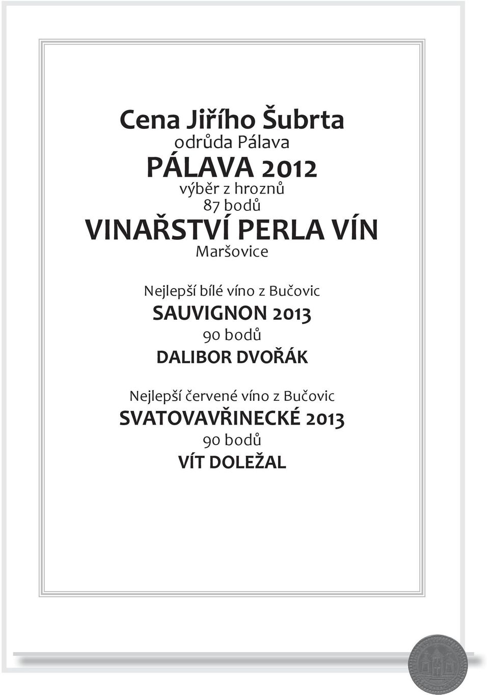 Bučovic SAUVIGNON 2013 90 bodů DALIBOR DVOŘÁK Nejlepší