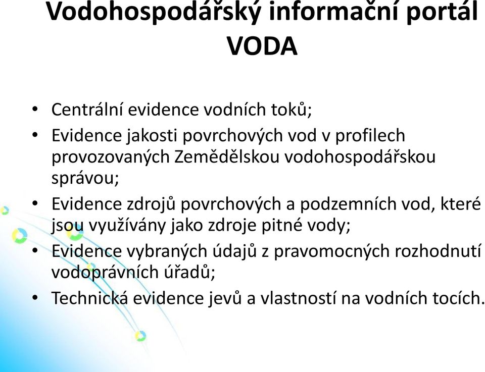 povrchových a podzemních vod, které jsou využívány jako zdroje pitné vody; Evidence vybraných