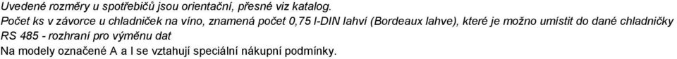 (Bordeaux lahve), které je možno umístit do dané chladničky RS 485 -