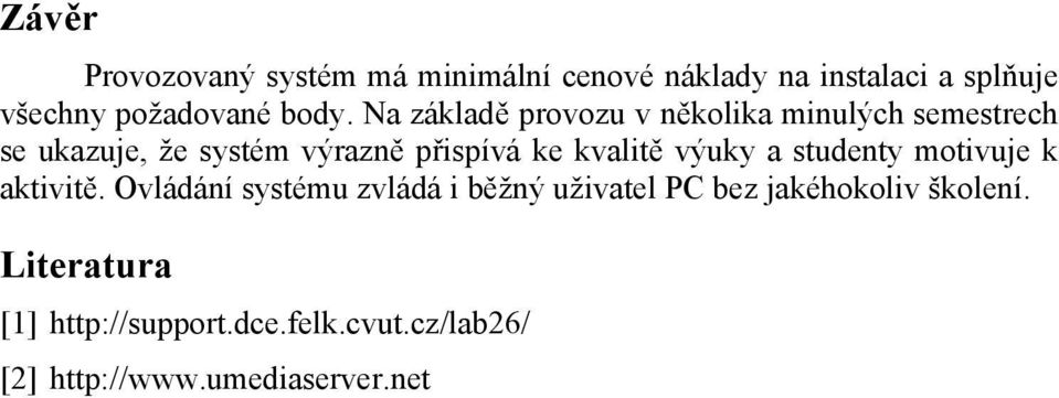 kvalitě výuky a studenty motivuje k aktivitě.