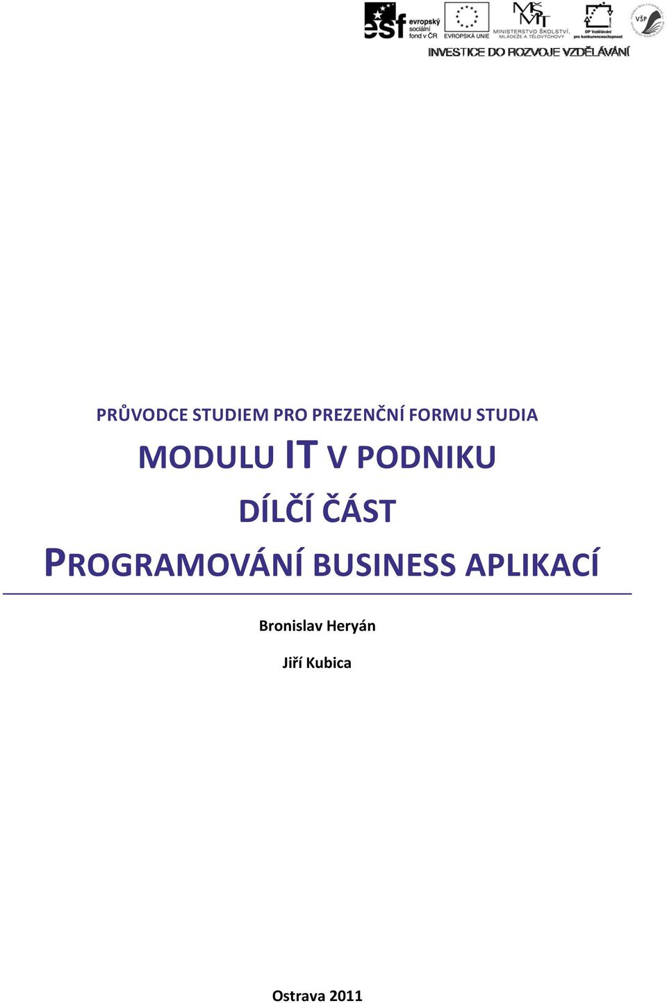 ČÁSTT PROGRAMOVÁNÍ BUSINESS APLIKACÍ