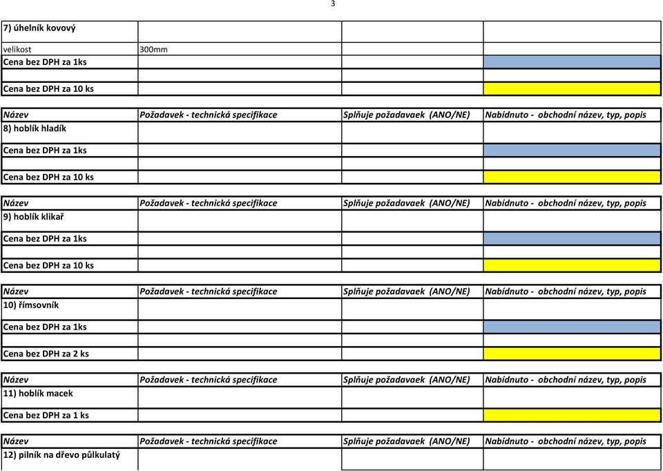 římsovník Cena bez DPH za 2 ks 11) hoblík