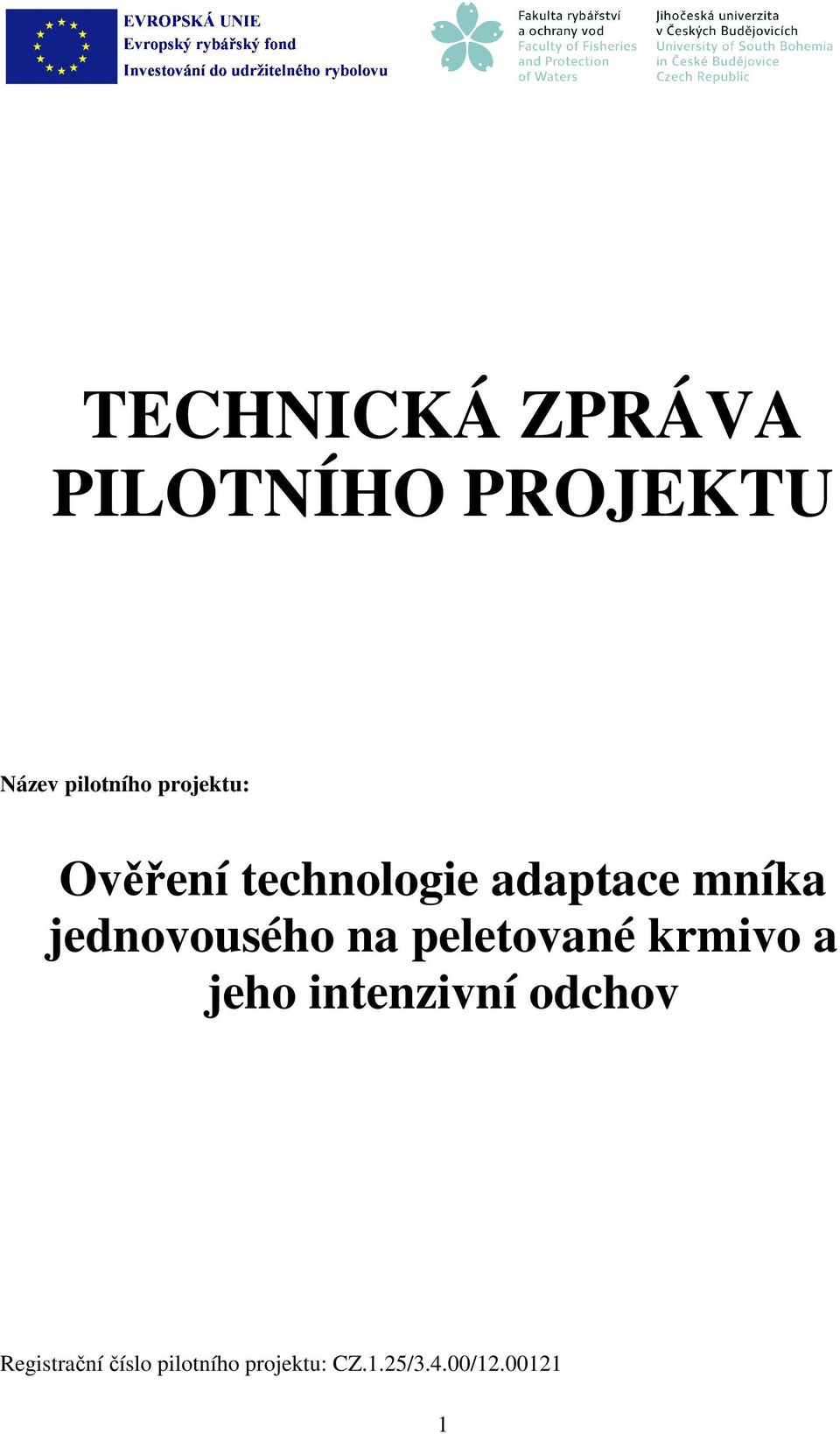 jednovousého na peletované krmivo a jeho intenzivní