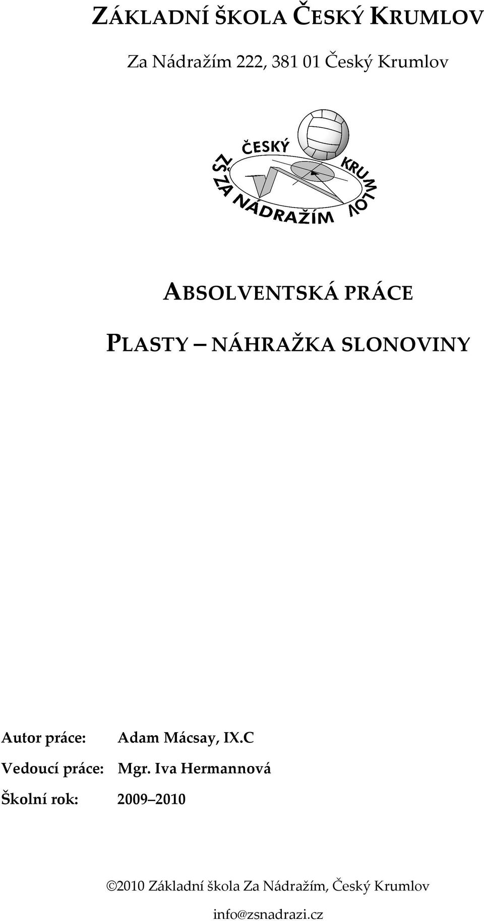 Adam Mácsay, IX.C Vedoucí práce: Mgr.