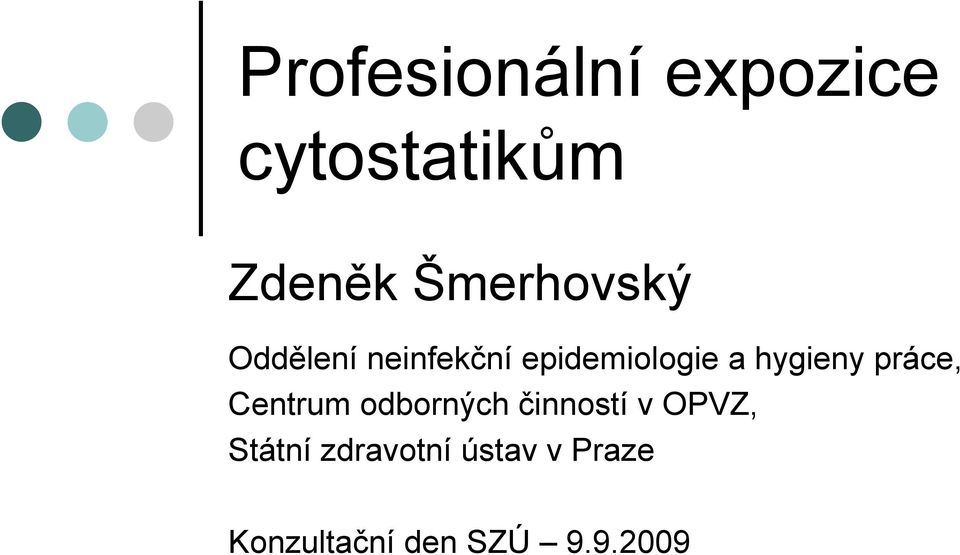 hygieny práce, Centrum odborných činností v OPVZ,