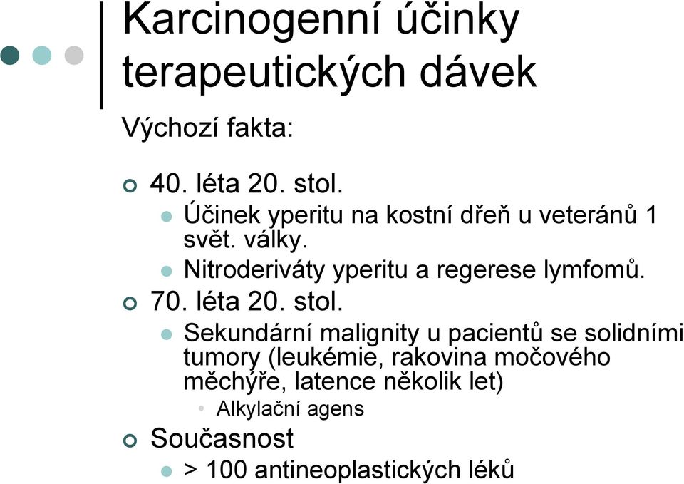 Nitroderiváty yperitu a regerese lymfomů. 70. léta 20. stol.