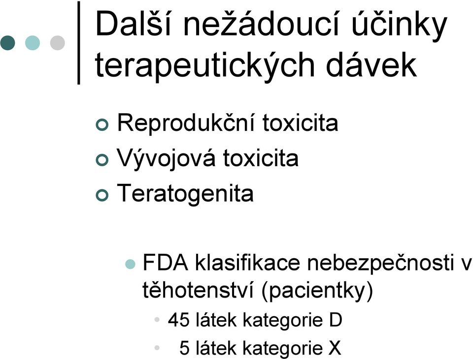 Teratogenita FDA klasifikace nebezpečnosti v