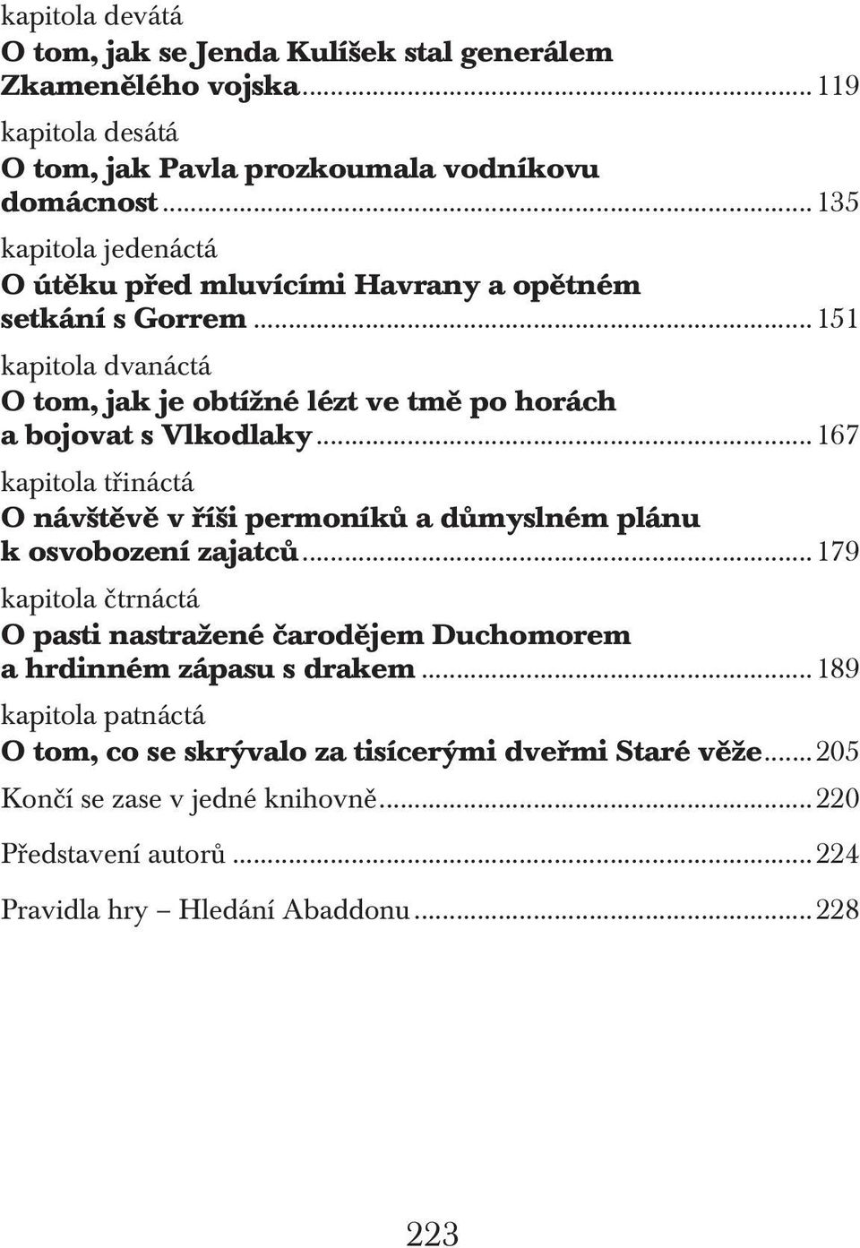 ..167 kapitola třináctá O návštěvě v říši permoníků a důmyslném plánu k osvobození zajatců.