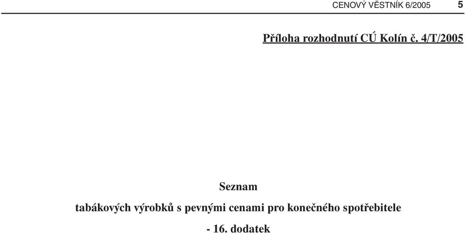 4/T/2005 Seznam tabákových výrobků s