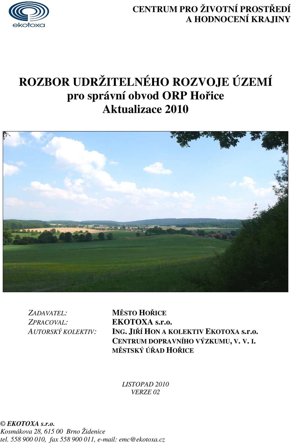 JIŘÍ HON A KOLEKTIV EKOTOXA s.r.o. CENTRUM DOPRAVNÍHO VÝZKUMU, V. V. I.