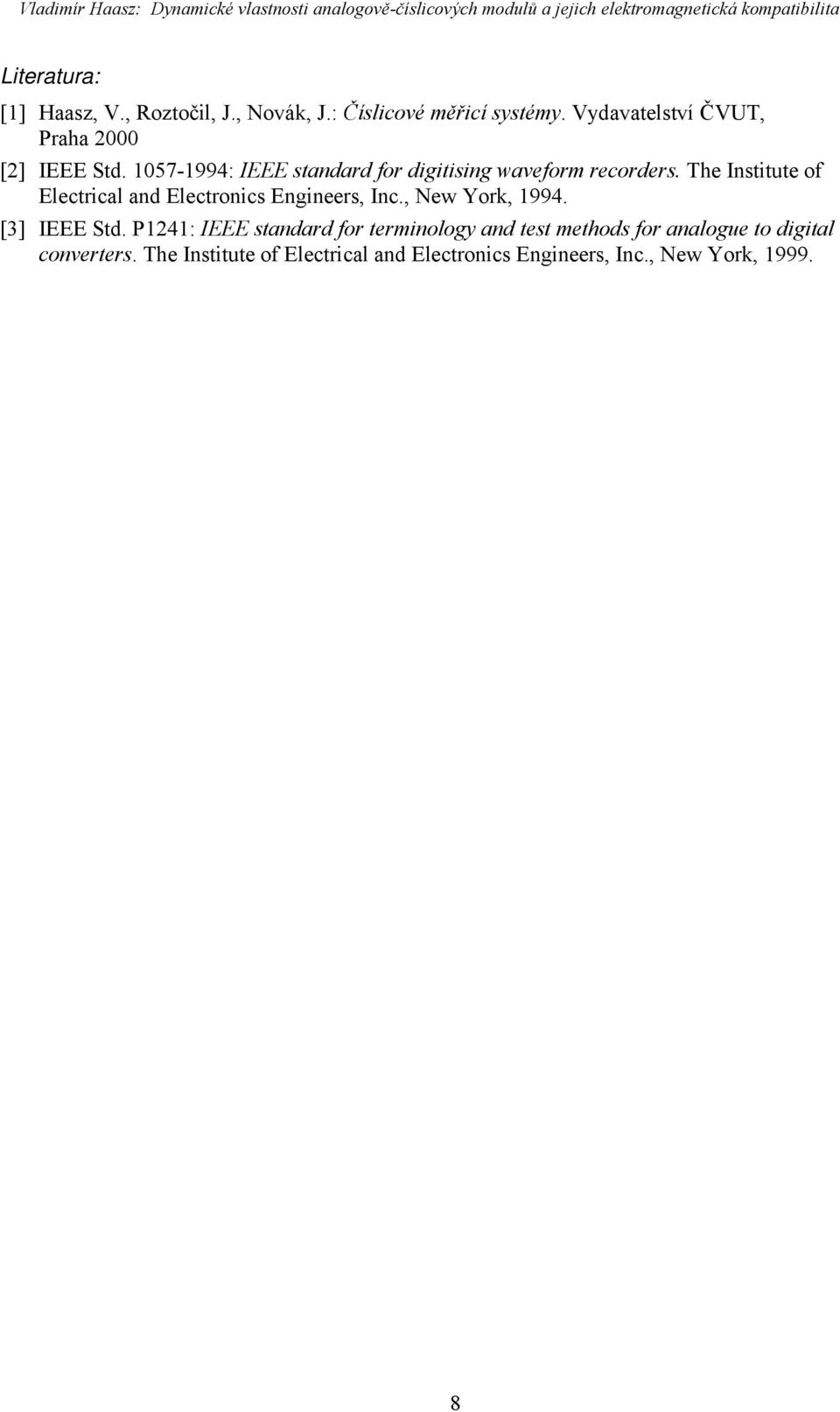 The Institute of Electrical and Electronics Engineers, Inc., New York, 1994. [3] IEEE Std.