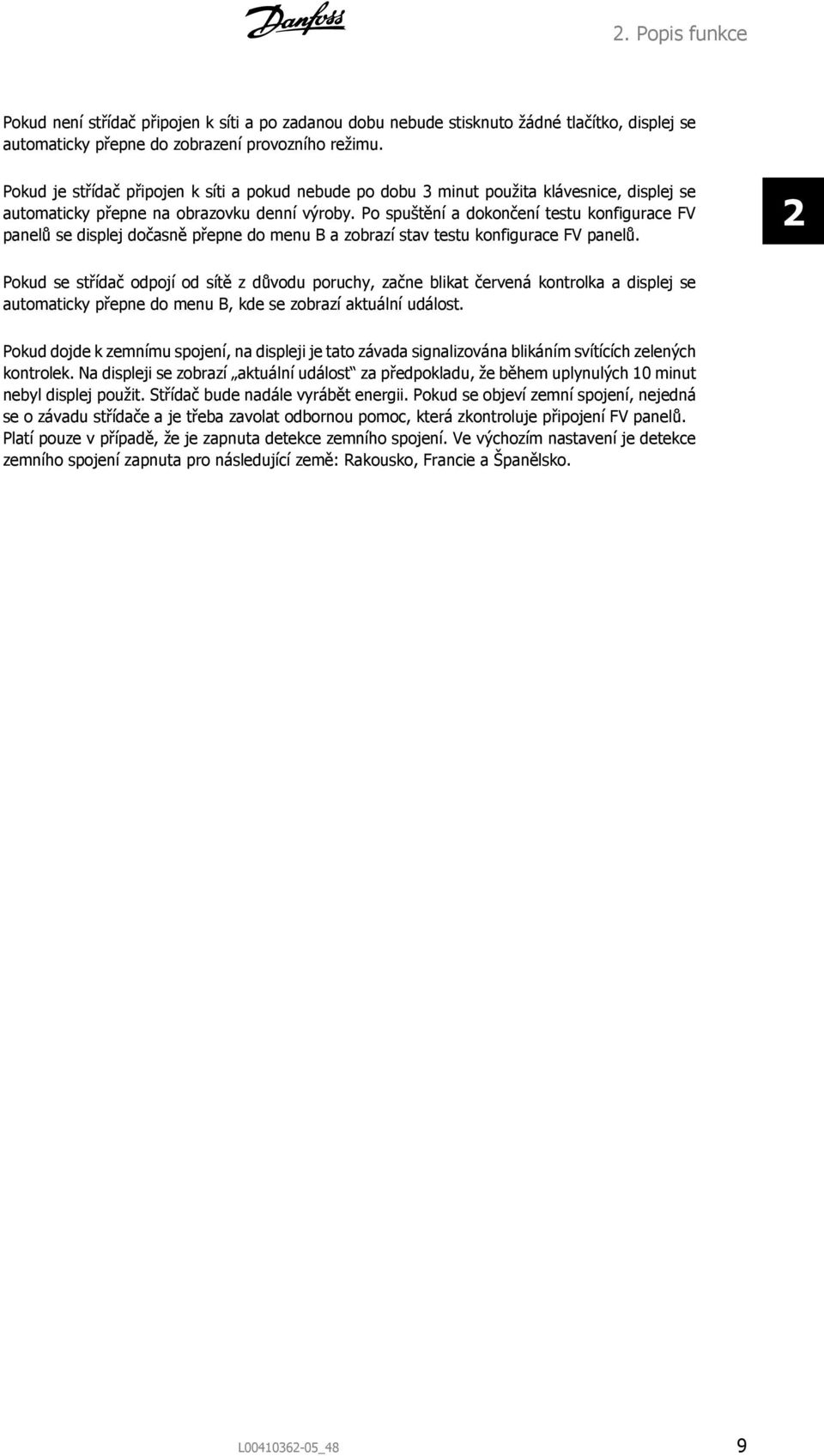Po spuštění a dokončení testu konfigurace FV panelů se displej dočasně přepne do menu B a zobrazí stav testu konfigurace FV panelů.