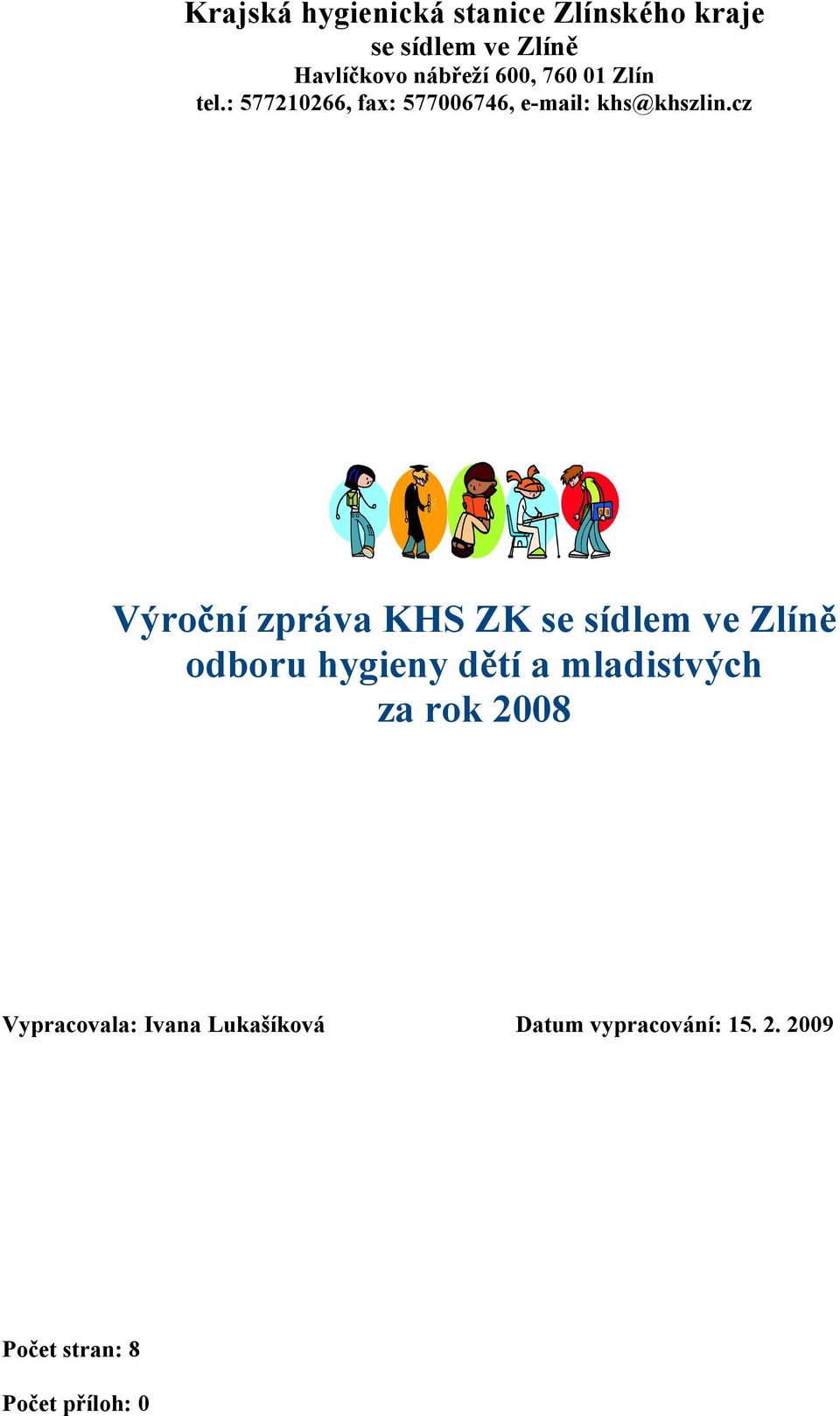 cz Výroční zpráva KHS ZK se sídlem ve Zlíně odboru hygieny dětí a mladistvých za